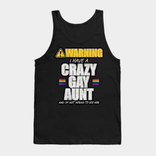Warning I Have a Crazy Gay Aunt Tank Top